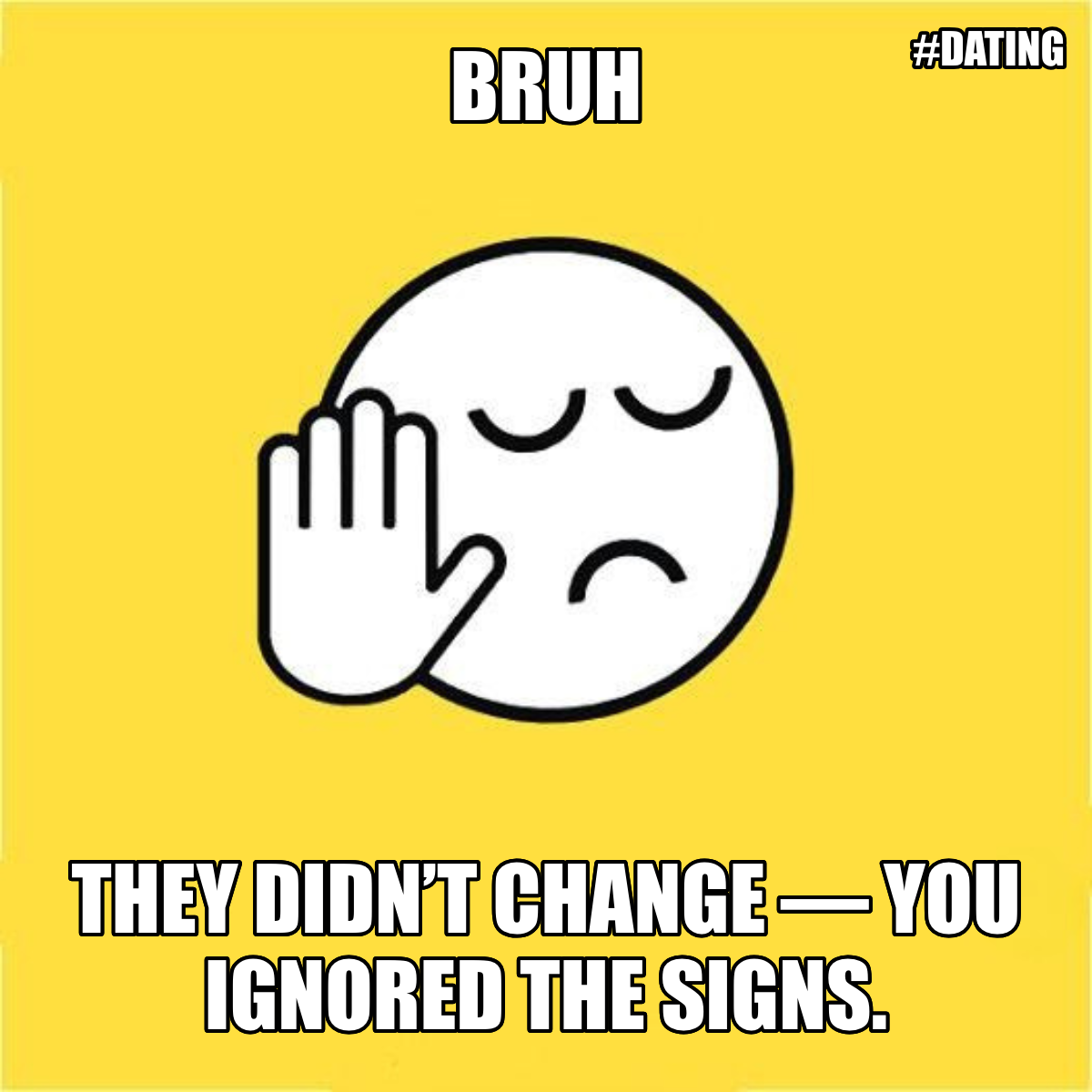 Bruh / They Didn’t Change — You Ignored The Signs. - Bruh 😐✋ They didn’t change — you ignored the signs.